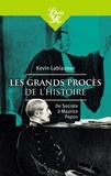 Kevin Labiausse - Les Grands Procès de l’histoire - De Socrate à Maurice Papon.