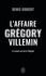 Denis Robert - L'affaire Grégory Villemin - Le roman de la Vologne.
