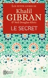 Khalil Gibran - Les petits livres de Khalil Gibran - Le secret.