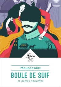 Guy de Maupassant - Boule de Suif - Et autres nouvelles.