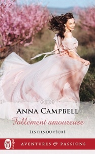 Anna Campbell - Les fils du péché Tome 3 : Follement amoureuse.