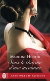 Madeline Hunter - Sous le charme d'une inconnue.