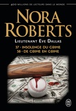Nora Roberts - Lieutenant Eve Dallas Tomes 37 et 38 : Insolence du crime ; De crime en crime.