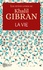Khalil Gibran - Les petits livres de Khalil Gibran - La vie.
