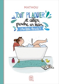  Mathou - Tout plaquer et aller prendre un bain - (Mes petits moments).