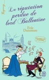 Evie Dunmore - Les rebelles d'Oxford Tome 2 : La réputation perdue de lord Ballentine.