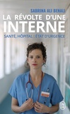 Sabrina-Aurore Ali Benali - La révolte d'une interne - Santé, hôpital : état d'urgence.