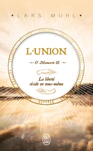 Lars Muhl - O' Manuscrit - Tome 3, L'union.