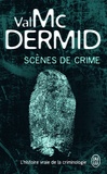 Val McDermid - Scènes de crime - L'histoire vraie de la criminologie.