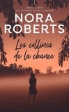 Nora Roberts - Les collines de la chance.