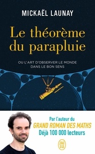 Mickaël Launay - Le théorème du parapluie - Ou l'art d'observer le monde dans le bon sens.