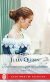 Julia Quinn - Les Rokesby Tome 4 : Tout commença par un esclandre.
