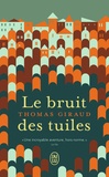 Thomas Giraud - Le bruit des tuiles.