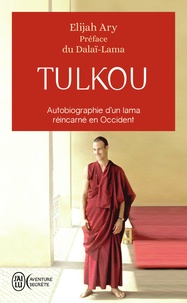 Elijah Ary - Tulkou - Autobiographie d'un lama réincarné en Occident.