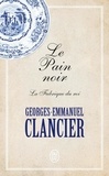 Georges-Emmanuel Clancier - Le Pain noir Tome 2 : La Fabrique du roi.