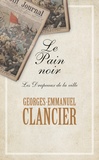 Georges-Emmanuel Clancier - Le Pain noir Tome 3 : Les drapeaux de la ville.