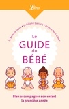 Bernard Topuz et Giliane Darracq - Le Guide du bébé - Bien accompagner son enfant la première année.