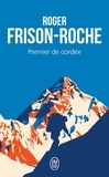 Roger Frison-Roche - Premier de cordée.