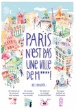 Julien Duménil - Paris n'est pas une ville de m**** ! - (+ 1000 adresses et idées pour mieux vivre Paris).