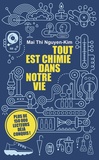 Mai Thi Nguyen-Kim - Tout est chimie dans notre vie.