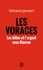 Vincent Jauvert - Les voraces - Les élites et l'argent sous Macron.