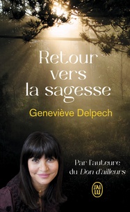 Geneviève Delpech - Retour vers la sagesse.