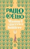 Paulo Coelho - Manuel du guerrier de la lumière.