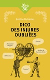 Sabine Duhamel - Dico des injures oubliées - Foutrebleu ! Abatteur de quilles ! Marpaud ! Salisson !.