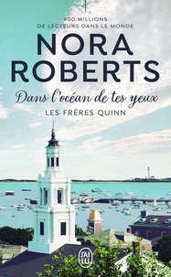 Nora Roberts - Les frères Quinn Tome 1 : Dans l'océan de tes yeux.