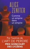 Alice Zeniter - Comme un empire dans un empire.