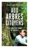 Jean-Louis Etienne - Aux arbres citoyens - Et si l'arbre était l’avenir de l’homme ?.