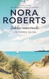 Nora Roberts - Les frères Quinn Tome 2 : Sables mouvants.