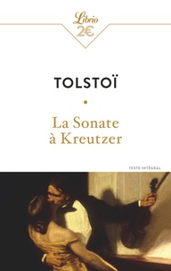 Léon Tolstoï - La sonate à Kreutzer.