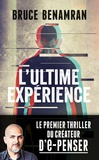 Bruce Benamran - L'ultime expérience.