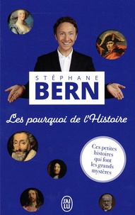 Stéphane Bern - Les pourquoi de l'histoire.