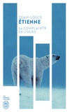 Jean-Louis Etienne - La complainte de l'ours - Chroniques d'un monde fragile.
