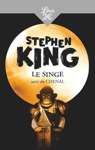 Stephen King - Le singe - Suivi du Chenal.
