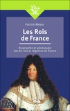 Patrick Weber - Les rois de France - Biographie et généalogie de 80 rois et régentes de France.