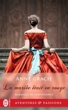 Anne Gracie - Mariages de convenance Tome 4 : La mariée était en rouge.