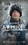 Alexandre Astier - Kaamelott Tome 6 : Deuxième partie - Episodes 5 à 9.