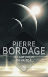 Pierre Bordage - Les Guerriers Du Silence.