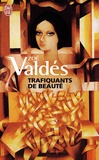 Zoé Valdés - Trafiquants de beauté.