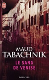 Maud Tabachnik - Le sang de Venise.