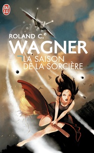 Roland C. Wagner - La saison de la sorcière.
