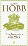Robin Hobb - Les aventuriers de la mer Tome 2 : Le navire aux esclaves.