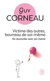 Guy Corneau - Victimes des autres, bourreau de soi-même.
