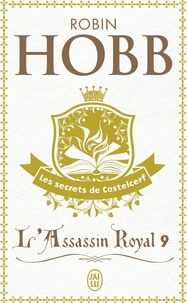 Robin Hobb - L'Assassin royal Tome 9 : Les secrets de Castelcerf.