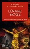 Michael Baigent et Richard Leigh - L'Enigme sacrée.