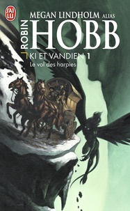 Megan Lindholm - Ki et Vandien Tome 1 : Le vol des harpies.