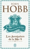 Robin Hobb - Les aventuriers de la mer Tome 5 : Prisons d'eau et de bois.